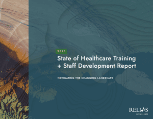 Relias State of Healthcare Training Report